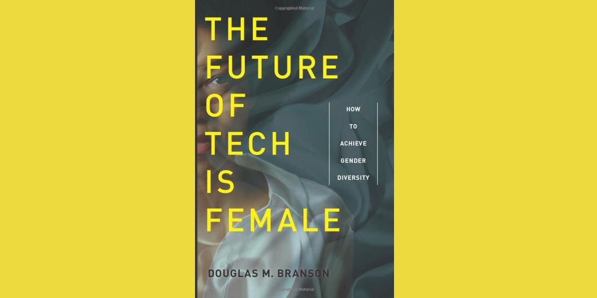 /pt/images/the-future-of-tech-is-female-how-to-achieve-gender-diversity-by-douglas-m-branson-cover.jpg
